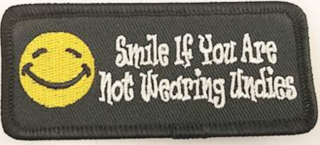 Smile If You Not Wearing Undies Happy Face Patch